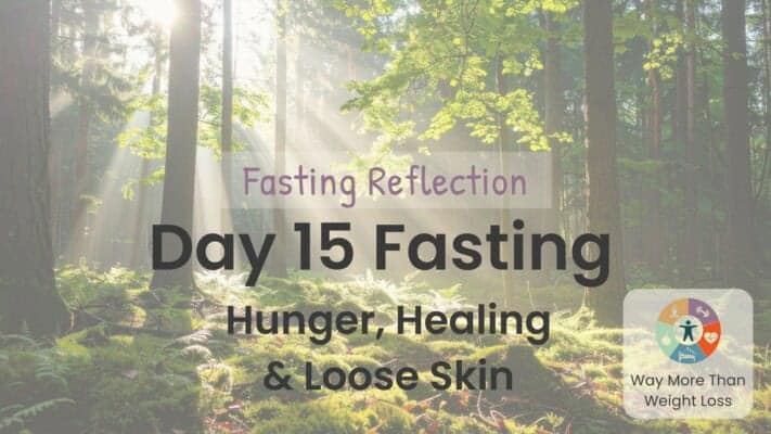 Forest with sunlight through trees, text Day 15 Fasting Reflection Hunger Healing and Loose Skin, WMTWL logo bottom right