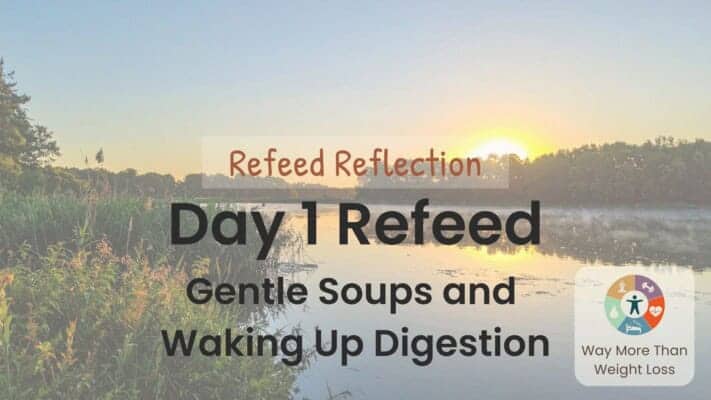 Sunrise over lake with trees and mist. Text: Day 1 Refeed - Gentle Soups and Waking Up Digestion. WMTWL logo.