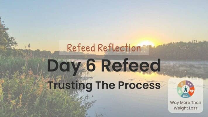Misty sunrise over calm lake with trees. Text reads: Refeed Reflection Day 6 Refeed Trusting The Process. WMTWL logo bottom right.