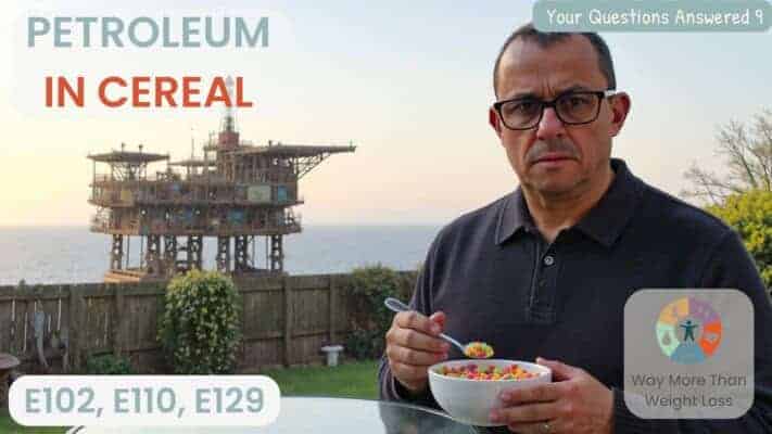 Man holding cereal bowl with text showing petroleum-based food dyes E102, E110, E129