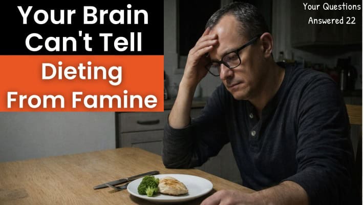 Man explaining why your brain can't tell dieting from famine